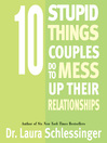 Cover image for 10 Stupid Things Couples Do to Mess Up Their Relationships